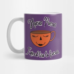 Hocus Pocus I need Tea to Focus! Mug